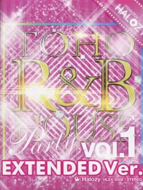 TOHO R&B HOUSE Party Vol.1 EXTENDED Ver.