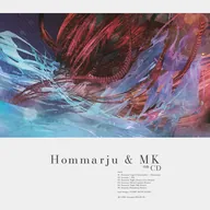 Hommarju & MK on CD